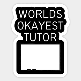 World okayest tutor Sticker